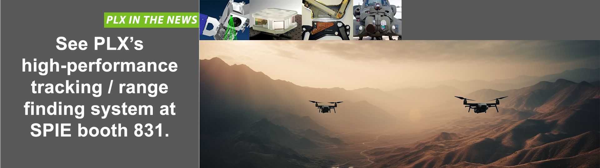 See PLX’s high-performance tracking / range finding system at SPIE booth 831.